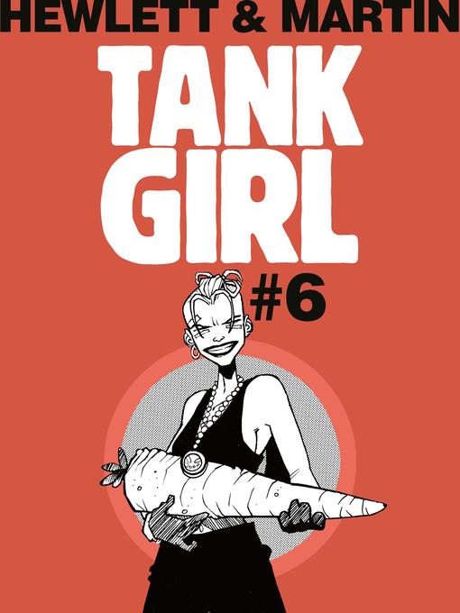 Title details for Tank Girl Classics (2012), Issue 6 by Alan Martin - Available